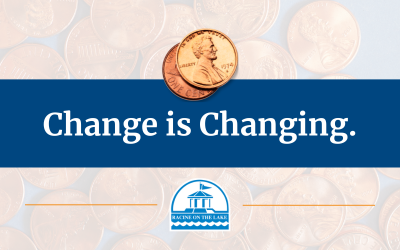 Image with pennies and text "Change is Changing." Racine on the Lake logo at the bottom.